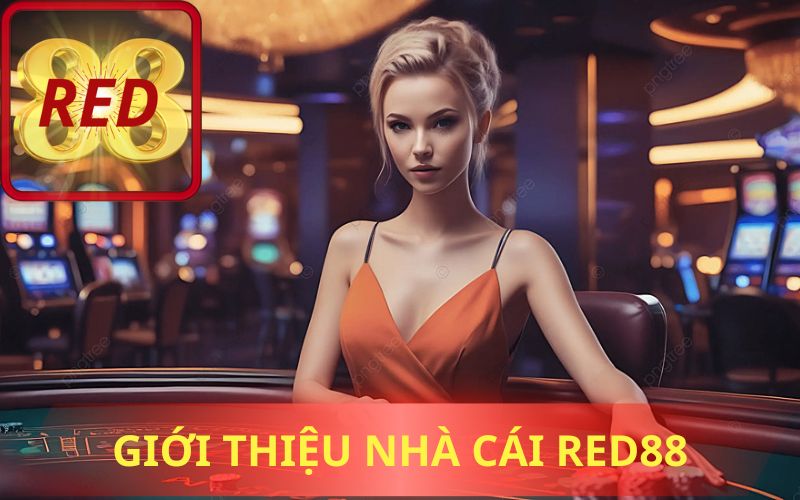 GIỚI THIỆU NHÀ CÁI RED88